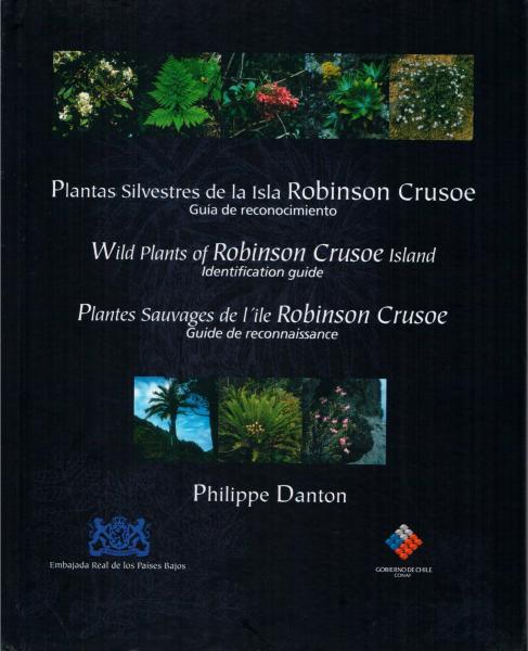 Plantas silvestres de la Isla Robinson Crusoe: guía de reconocimiento (2004) Plantas silvestres de la Isla Robinson Crusoe: guía de reconocimiento (2004)