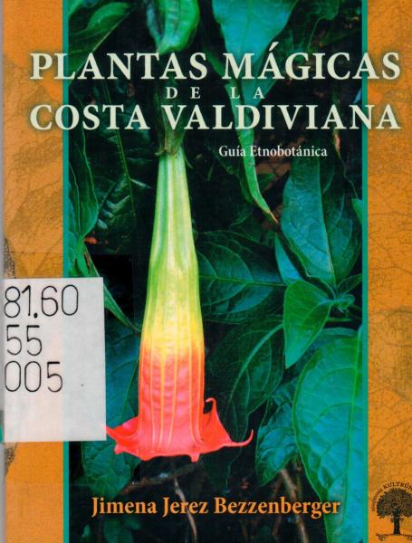 Plantas mágicas de la Costa Valdiviana (2005) Plantas mágicas de la Costa Valdiviana (2005)